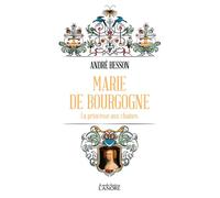 Marie de Bourgogne - La princesse aux chaînes - André Besson - Lanore - Poche - Roman