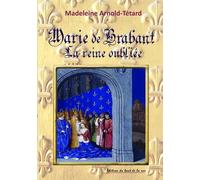 Marie de Brabant la reine oubliée