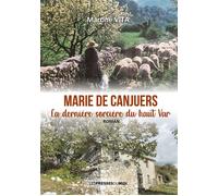 Marie de canjuers La dernière sorcière du Haut-Var - Martine Vita - Presses Du Midi - broché - Roman