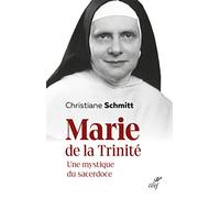 Marie De La Trinité - Une Mystique Du Sacerdoce
