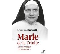 Marie de la trinite - une mystique du sacerdoce Christiane Schmitt (Auteur)