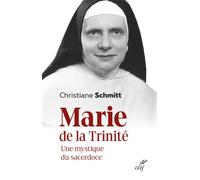Marie de la trinite - une mystique du sacerdoce - Christiane Schmitt - Cerf - broché - Essai
