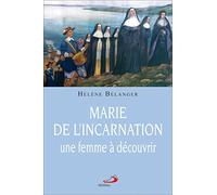 MARIE DE L'INCARNATION, UNE FEMME A DECOUVRIR
