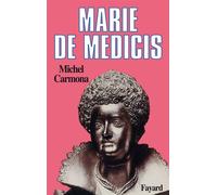 Marie de Médicis - Michel Carmona - Fayard - Livre