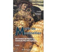 Marie de Montpellier: Un combat de femme au temps de Philippe Auguste