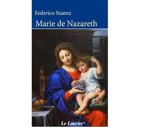 Marie de Nazareth - Frédéric Suarez - le Laurier - broché - Essai