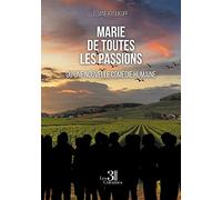 Marie de toutes les Passions - ou une nouvelle comédie humaine