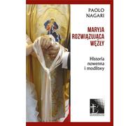 Marie défait les nœuds - Paolo Nagari (Literatur, Religion auf Polnisch)