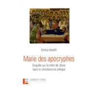 Marie des apocryphes: Enquête sur la mère de Jésus dans le christianisme antique