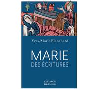 Marie des Ecritures - Yves-Marie Blanchard - Salvator - broché - Essai