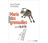 Marie des grenouilles: suivi de Iq et Ox