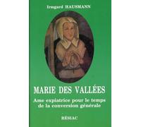 Marie des Vallées: âme expiatrice pour le temps de la conversion générale