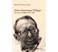 Marie-Dominique Philippe: Au coeur de l'Eglise du xxe siècle