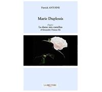 Marie Duplessis - D'après La Dame Aux Camélias D'alexandre Dumas Fils