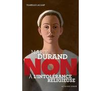 Marie Durand : "Non à l'intolérance religieuse"