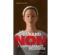 Marie Durand : "Non à l'intolérance religieuse"