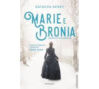Marie e Bronia. Un patto tra sorelle