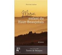 Marie, enfant du Haut-Beaujolais Perrine Aulas (Auteur)