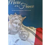 Marie et la France: Un lien extraordinaire à découvrir