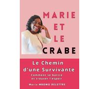 Marie et le crabe: Le Chemin d'une Survivante