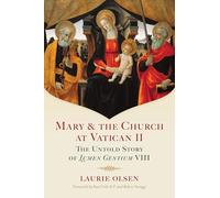 Marie et l'Église de Vatican II : l'histoire inédite de Lumen Gentium VIII