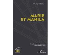 Marie et Manila Médaille de bronze du concours Vivons les mots ! 2020 - Bernard Rémy - L'harmattan - broché - Scénario