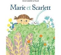 Marie et Scarlett Anne Isabelle Le Touzé (Auteur)