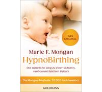 Marie F. Mongan HypnoBirthing: Der natürliche Weg zu einer sicheren, san (Poche)