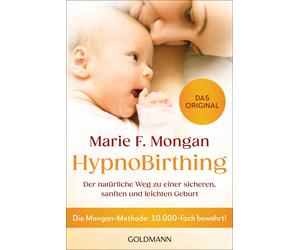 Marie F. Mongan HypnoBirthing: Der natürliche Weg zu einer sicheren, san (Poche)