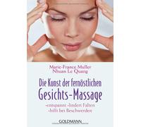 Marie-France Mu Die Kunst der fernöstlichen Gesichts-Massage: entspannt (Poche)