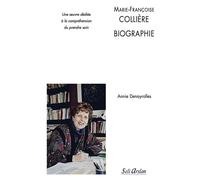 Marie-Françoise Collière - Biographie Une oeuvre dédiée à la compréhension du prendre soin - Annie Denayrolles - Seli Arslan - broché - Scolaire / Universitaire
