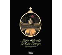 Georges Pichard – Marie-Gabrielle de Saint-Eutrope – Intégrale – Bande dessinée – Cartonné – Glénat