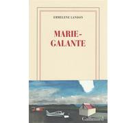 Emmelene Landon – Marie-Galante – Gallimard