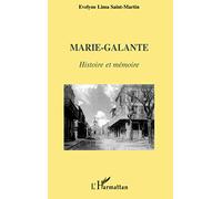 Evelyne Lima Saint Martin – Marie-Galante : Histoire et mémoire – Broché