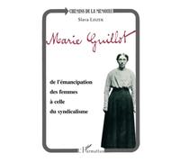 Marie Guillot: De l'émancipation des femmes à celle du syndicalisme