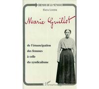 Marie Guillot - De l'émancipation des femmes à celle du syndicalisme - Slava Liszek - L'harmattan - Livre
