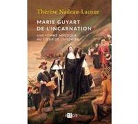 Marie Guyart de l'Incarnation Madame Marie-Thérèse Nadeau (Auteur)