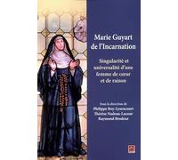 Marie Guyart de l'Incarnation. Singularité et universalité d'une femme de coeur et de raison