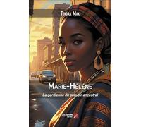 Marie-Héléne: La gardienne du pouvoir ancestral