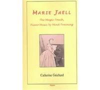 Marie Jaell The Magic Touch, Piano Music by Mind Training Catherine Guichard (Auteur)