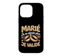 Marie Je Ne Decide Plus Je Valide Mariage Coque pour iPhone 14 Pro Max