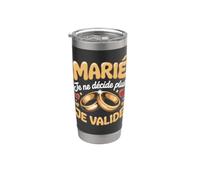 Marie Je Ne Decide Plus Je Valide Mariage Gobelet isotherme en acier inoxydable double paroi