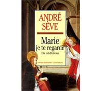 Marie, je te regarde : Dix méditations