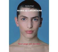Marie-Jo Lafontaine: Tout ange est terrible