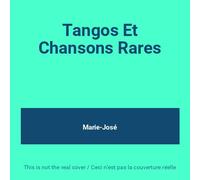 Marie Jose - Tangos et Chansons Rares