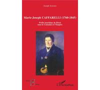 Marie-Joseph Caffarelli (1760-1845) Préfet maritime de Brest sous le Consulat de l'Empire - Joseph Averous - L'harmattan - broché - Biographie