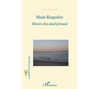 Marie-Kerguelen – Histoire d'un deuil périnatal – Broché – L'Harmattan
