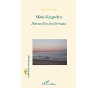 Marie-Kerguelen – Histoire d'un deuil périnatal – Broché – L'Harmattan