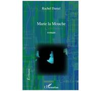 Rachel Daniel – Marie la Mouche – Roman – Broché
