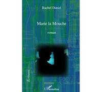 Marie la Mouche Rachel Daniel (Auteur)